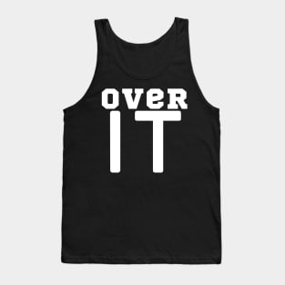 Over It Tank Top